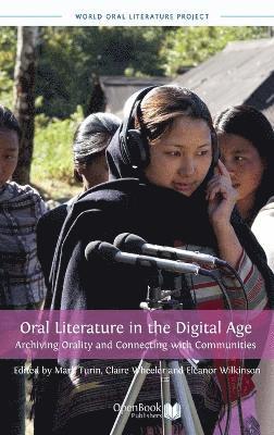 Mark Turin, Claire Wheeler, Eleanor Wilkinson - Oral Literature in the Digital Age, Inbunden