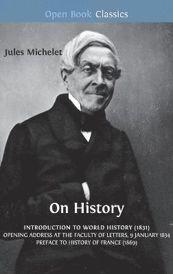 Jules Michelet, Lionel Gossman - On History, Inbunden