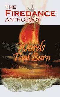 The Firedance Anthology: Words That Burn 1