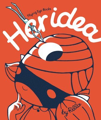 Rilla Alexander - Her Idea, Inbunden