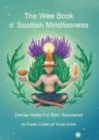 S. Cohen, E. Irvine - Wee Book O'Scottish Mindfooness, Häftad
