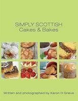 Karon H. Grieve - Simply Scottish Cakes and Bakes, Häftad