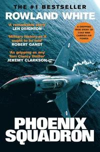 bokomslag Phoenix Squadron: A Hi-Octane True Story of Fast Jets, Big Decks and Top Guns