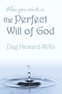 bokomslag How You Can be in the Perfect Will of God
