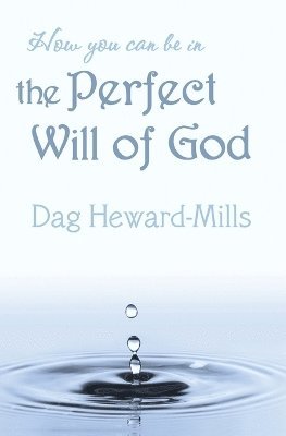 How You Can be in the Perfect Will of God 1
