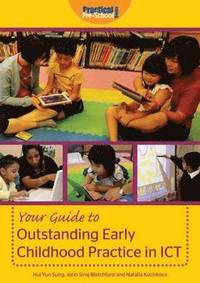 bokomslag Your Guide to Outstanding Early Childhood Practice in ICT