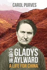 bokomslag Gladys Aylward: A Life for China