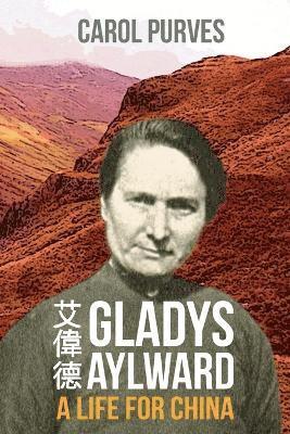 Gladys Aylward: A Life for China 1