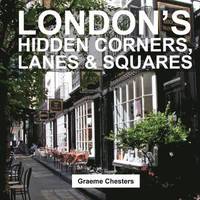 bokomslag London's Hidden Corners, Lanes & Squares