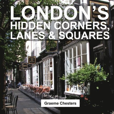 London's Hidden Corners, Lanes & Squares 1