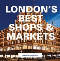 bokomslag London's Best Shops & Markets