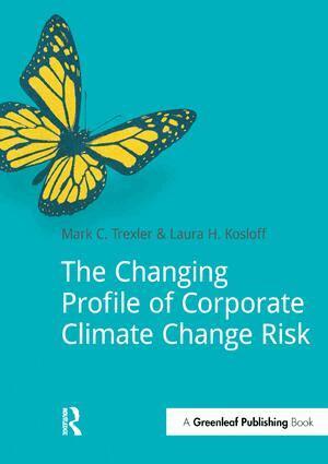 Mark Trexler, Laura Kosloff - Changing Profile of Corporate Climate Change Risk, Häftad
