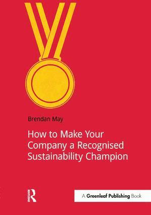 Brendan May - How to Make Your Company a Recognized Sustainability Champion, Häftad