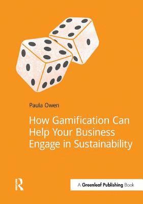 Paula Owen - How Gamification Can Help Your Business Engage in Sustainability, Häftad