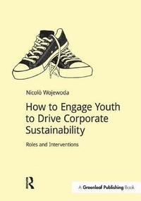 bokomslag How to Engage Youth to Drive Corporate Sustainability