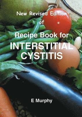 Eileen Murphy - Recipe Book for Interstitial Cystitis, Häftad