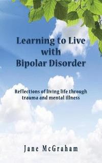 bokomslag Learning to Live with Bipolar Disorder
