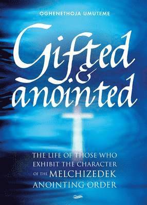 Gifted and Anointed