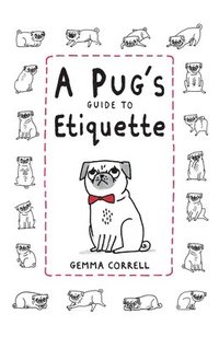 bokomslag A Pug's Guide to Etiquette