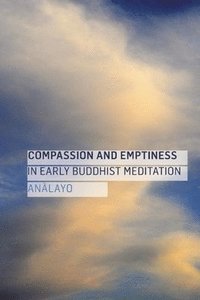 bokomslag Compassion and Emptiness in Early Buddhist Meditation