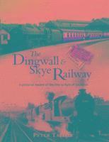 bokomslag The Dingwall & Skye Railway
