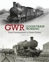 bokomslag GWR Goods Train Working: From Development to Guard Duties