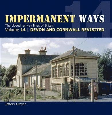 Impermanent Ways Volume 14 - Devon & Cornwall Revisited 1