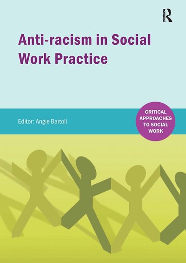 Angie Bartoli - Anti-racism in Social Work practice, Häftad