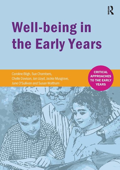 Caroline Bligh, Sue Chambers, Chelle Davison, Ian Lloyd, Jackie Musgrave, June O'Sullivan, Susan Waltham - Well-being in the Early Years, Häftad