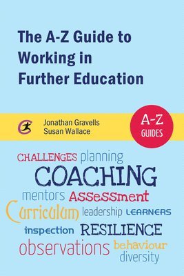 The A-Z Guide to Working in Further Education 1