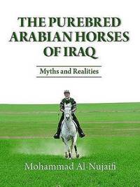 bokomslag The Purebred Arabian Horses of Iraq