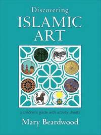 bokomslag Discovering Islamic Art