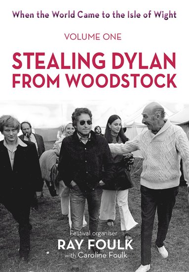 bokomslag Stealing Dylan From Woodstock