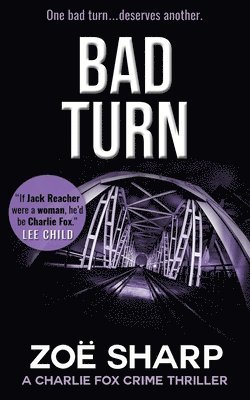 Zoe Sharp - Bad Turn: Charlie Fox Crime Mystery Thriller Series, Häftad