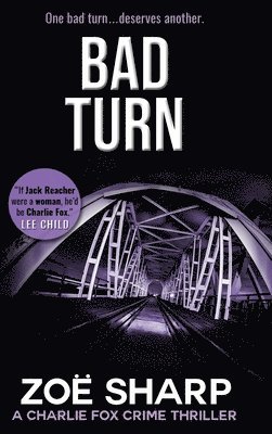 Zoe Sharp - Bad Turn: Charlie Fox Crime Mystery Thriller Series LARGE PRINT, Inbunden