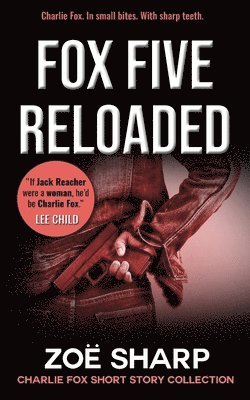 Zoe Sharp - FOX FIVE RELOADED, Häftad