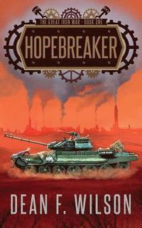 bokomslag Hopebreaker (The Great Iron War, Book 1)