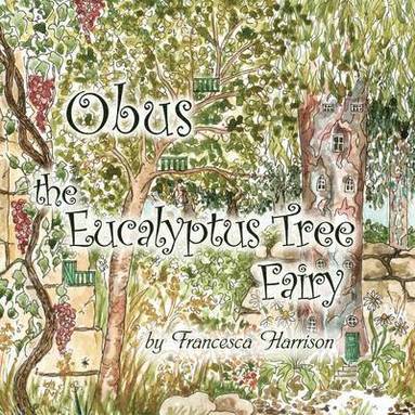 Francesca Harrison - Obus the Eucalyptus Tree Fairy, Häftad