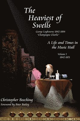 The Heaviest of Swells Vol I; A Life and Times in the Music Hall 1