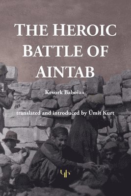 bokomslag The Heroic Battle of Aintab