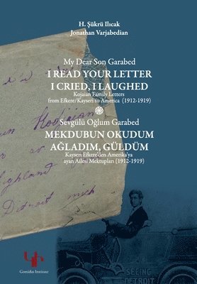 Jonathan Varjabedian, H. Şükrü Ilıcak - My Dear Son Garabed, I Read Your Letter, I Cried, I Laughed, Häftad