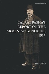 bokomslag Talaat Pasha's Report on the Armenian Genocide [Expanded Edition]