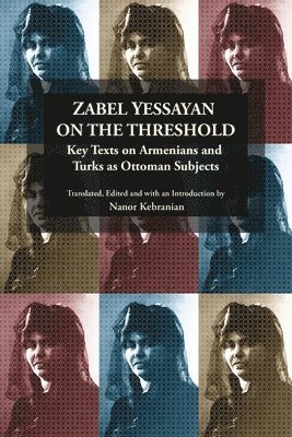 bokomslag Zabel Yessayan on the Threshold