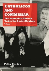 bokomslag Catholicos and Commissar: The Armenian Church Under the Soviet Regime (Volume 1)