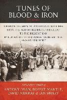 bokomslag Tunes of Blood & Iron: German Regimental & Parade Marches from Frederick the Great to the Present Day