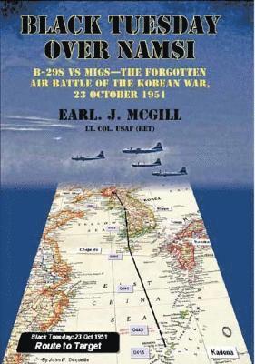 Earl McGill Lt Col USAF (Ret.), Lt Col USAF (Ret.) McGill, Earl, Earl McGill - Black Tuesday Over Namsi, Häftad