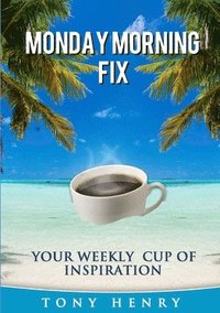 bokomslag The Monday Morning Fix - Your Weekly Cup of Inspiration