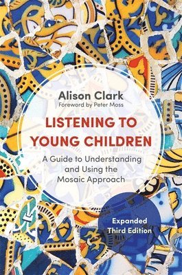 Alison Clark - Listening to Young Children, Expanded Third Edition, Häftad