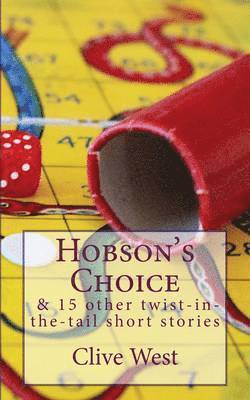 Clive A. S. West, Clive West - Hobson's Choice and 15 Other Twist-in-the-Tail Short Stories, Häftad