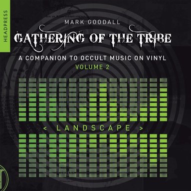 Mark Goodall - Gathering of the Tribe: Landscape, Häftad
